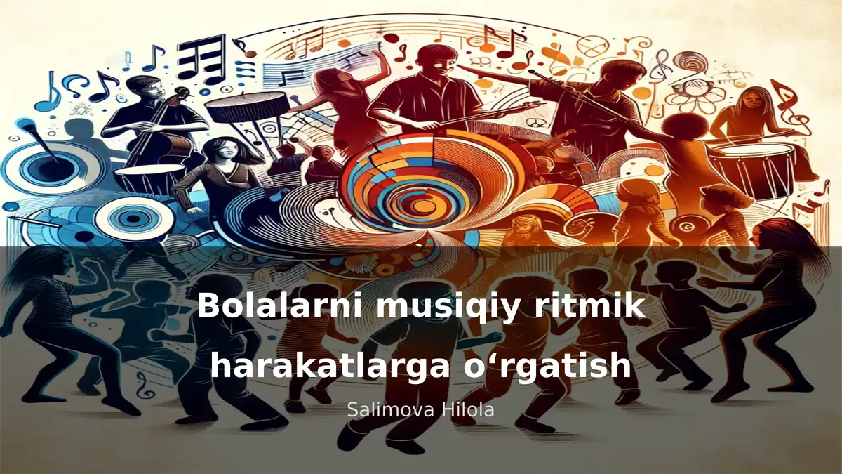 Bolalarni musiqiy ritmik harakatlarga oʻrgatish