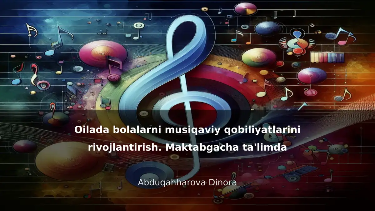 Oilada bolalarni musiqaviy qobiliyatlarini rivojlantirish. Maktabgacha ta'limda