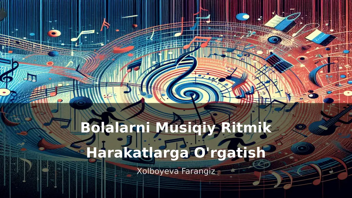 Bolalarni Musiqiy Ritmik Harakatlarga O'rgatish