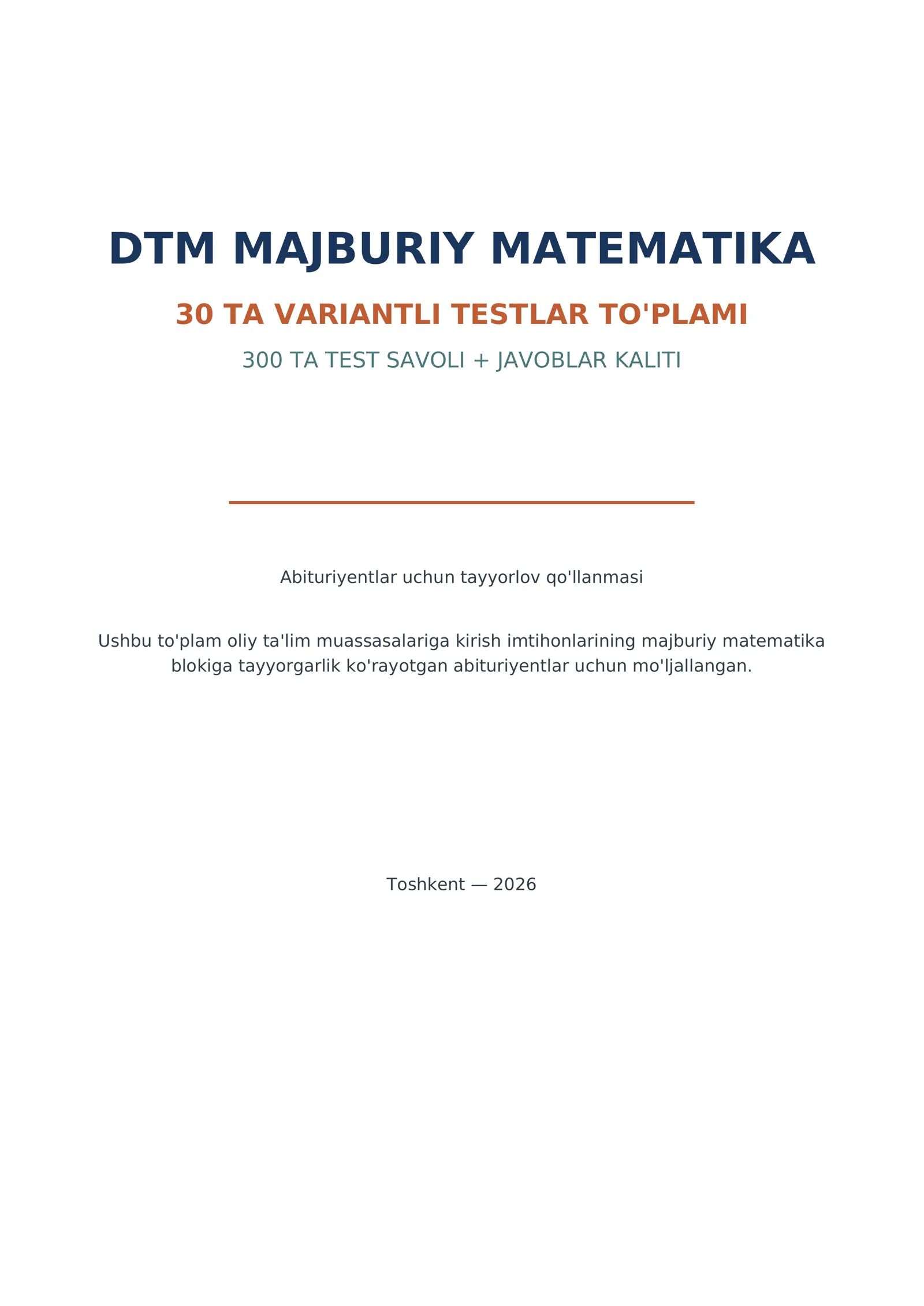 DTM MAJBURIY MATEMATIKA — 30 TA VARIANT | 300 TA TEST + JAVOBLAR KALITI | ABITURIYENTLAR UCHUN PDF