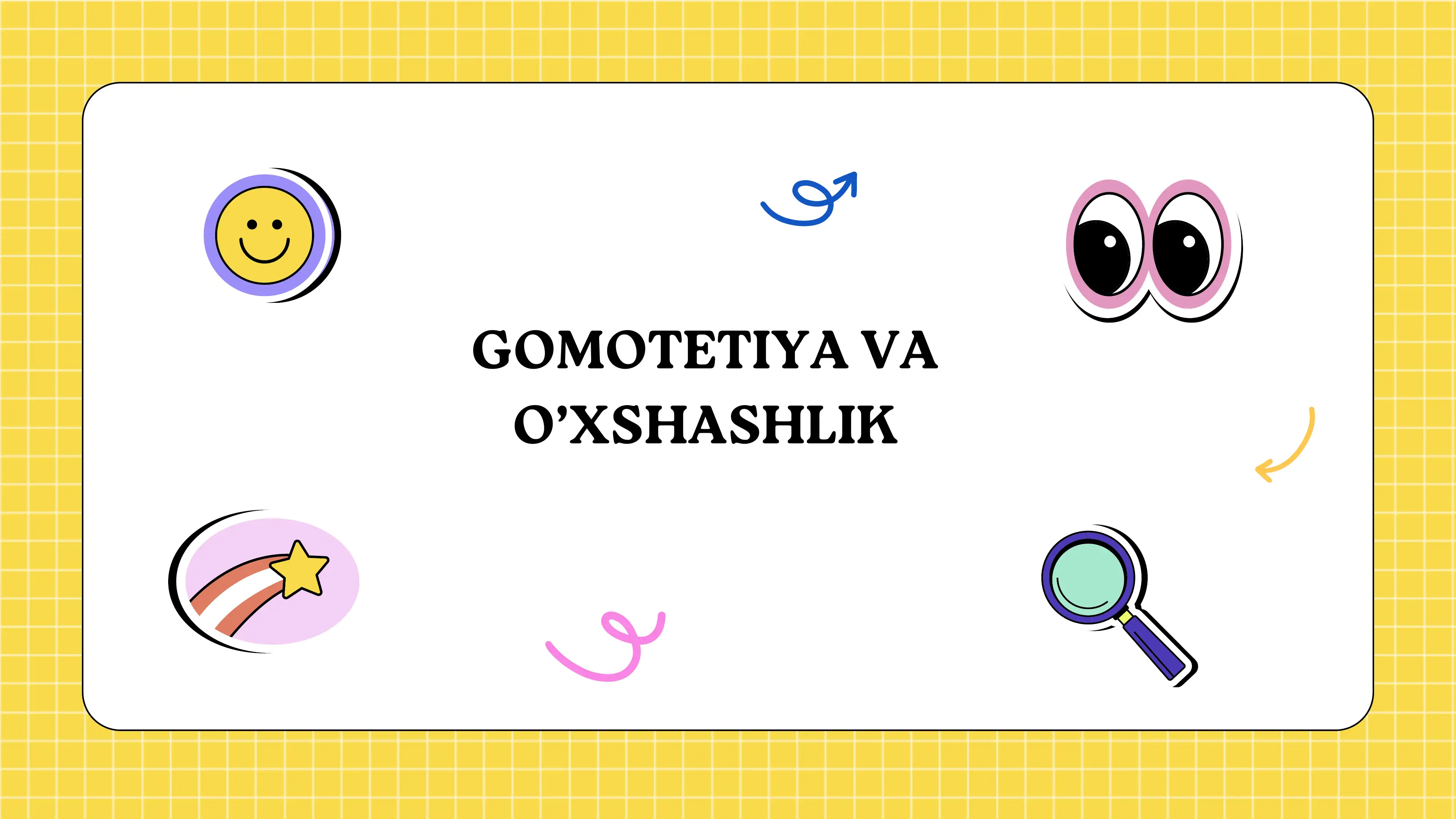 GOMOTETIYA VA O’XSHASHLIK