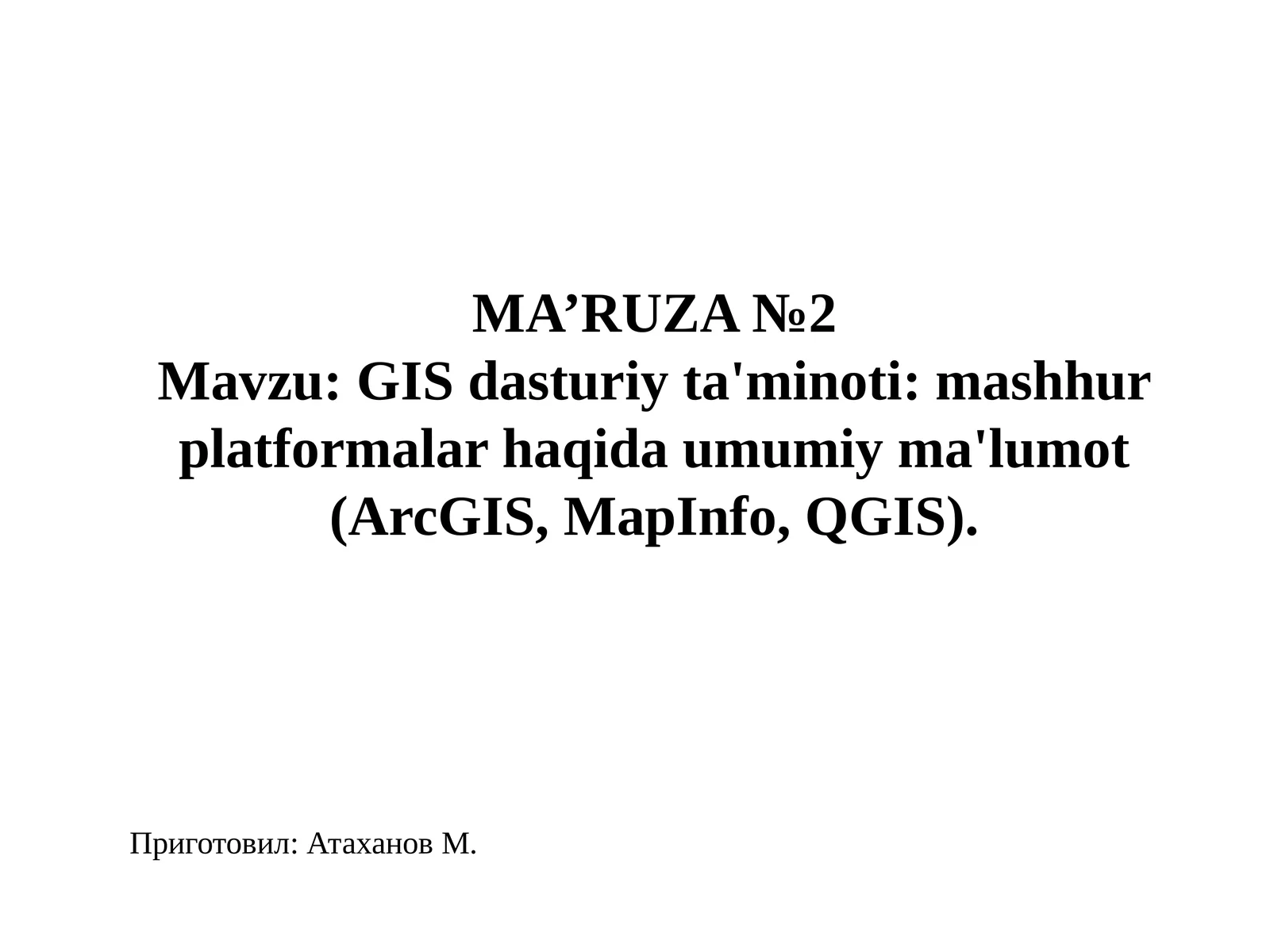 GIS dasturiy ta'minoti: mashhur platformalar haqida umumiy ma'lumot (ArcGIS, MapInfo, QGIS)