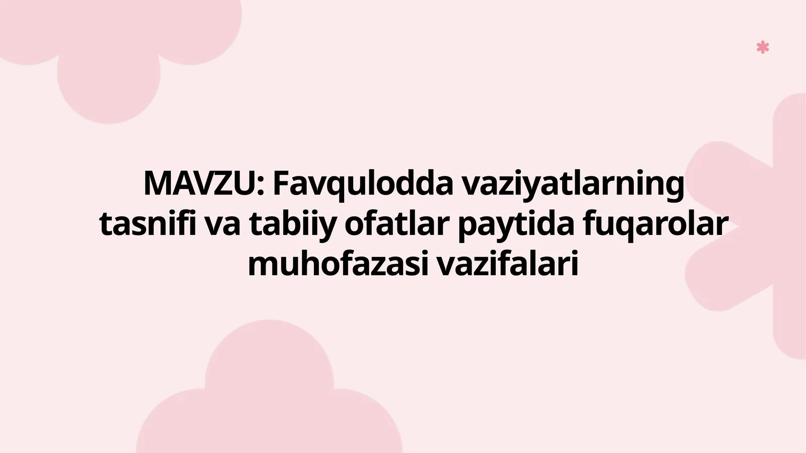 Favquloddavaziyatlarning tasnifi va tabiiy ofatlari paytida fuqarolar muhofazasi vazifalari