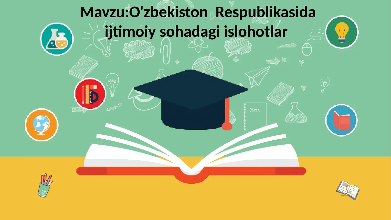 O'zbekiston  Respublikasida ijtimoiy sohadagi islohotlar