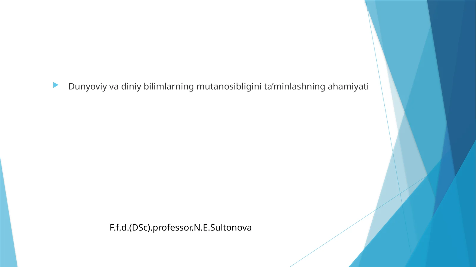Dunyoviy va diniy bilimlarning mutanosibligini ta’minlashning ahamiyati