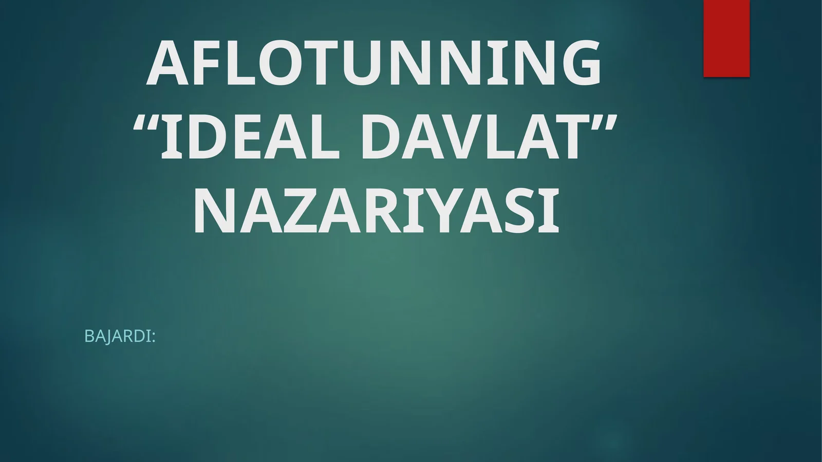 AFLOTUNNING “IDEAL DAVLAT” NAZARIYASI
