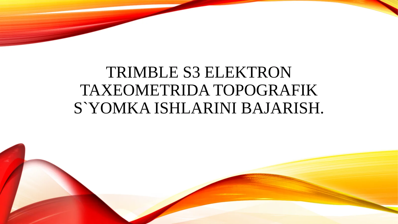 Trimble S3 elektron taxeometrida topografik s`yomka ishlarini bajarish.