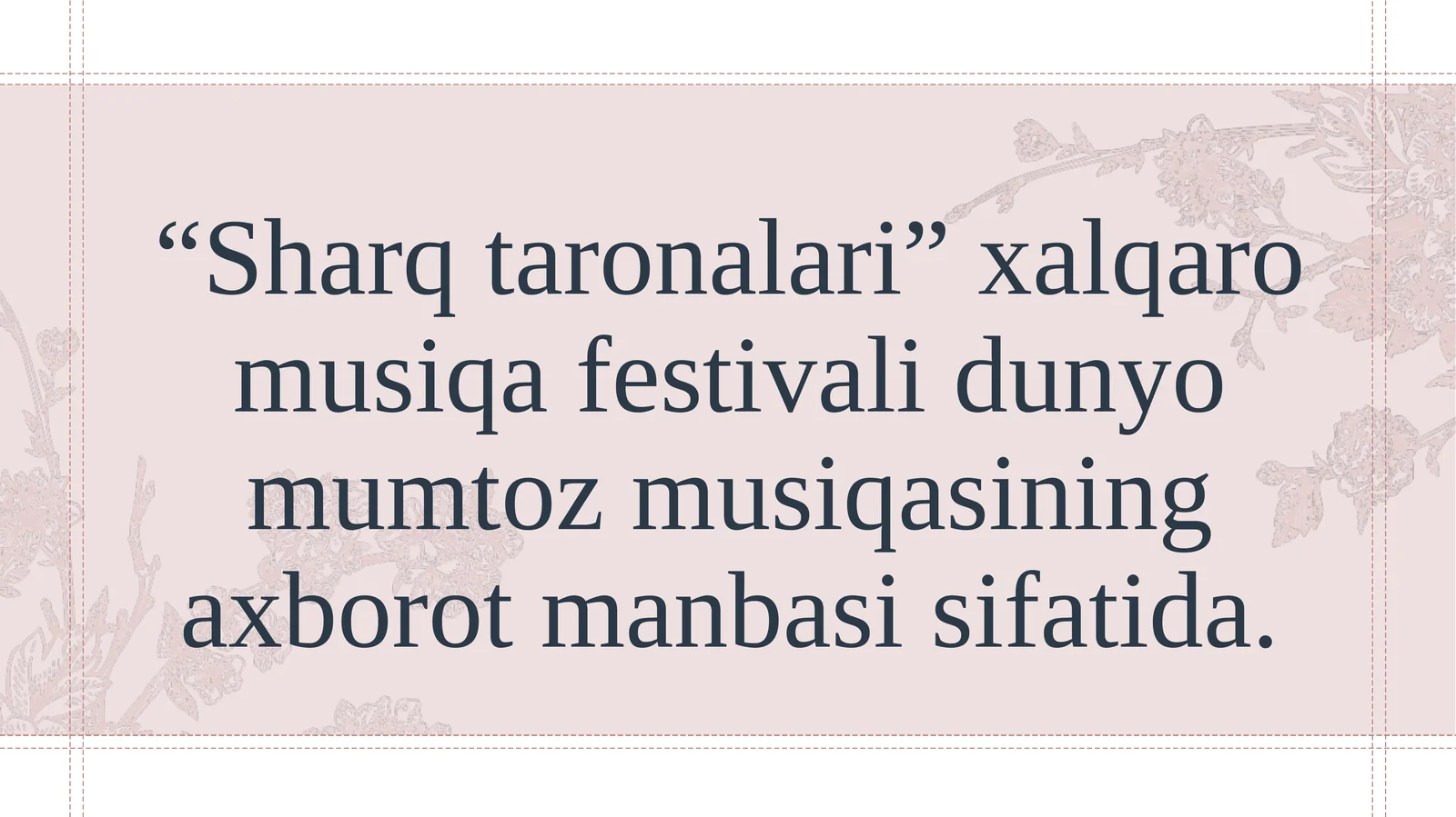 Sharq taronalari xalqaro musiqa festivali dunyo mumtoz musiqasining axborot manbasi sifatida.