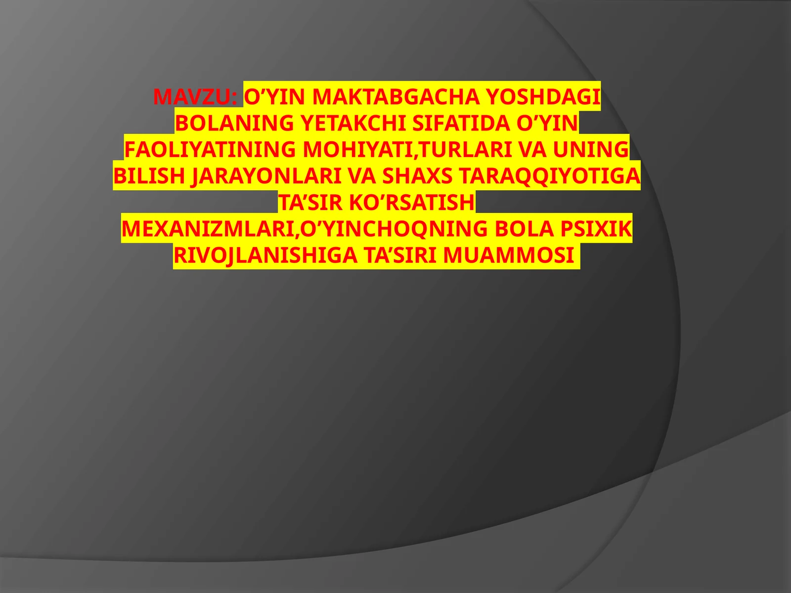 O'YIN MAKTABGACHA YOSHDAGI BOLANING YETAKCHI SIFATIDA O'YIN FAOLIYATINING MOHIYATI