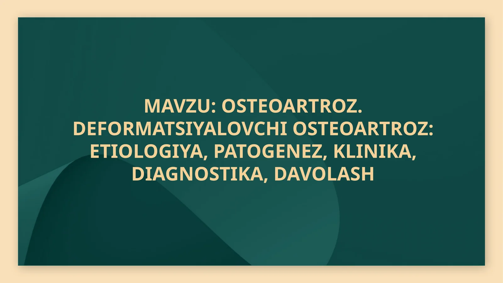 OSTEOARTROZ. DEFORMATSIYALOVCHI OSTEOARTROZ: ETIOLOGIYA, PATOGENEZ, KLINIKA, DIAGNOSTIKA, DAVOLASH