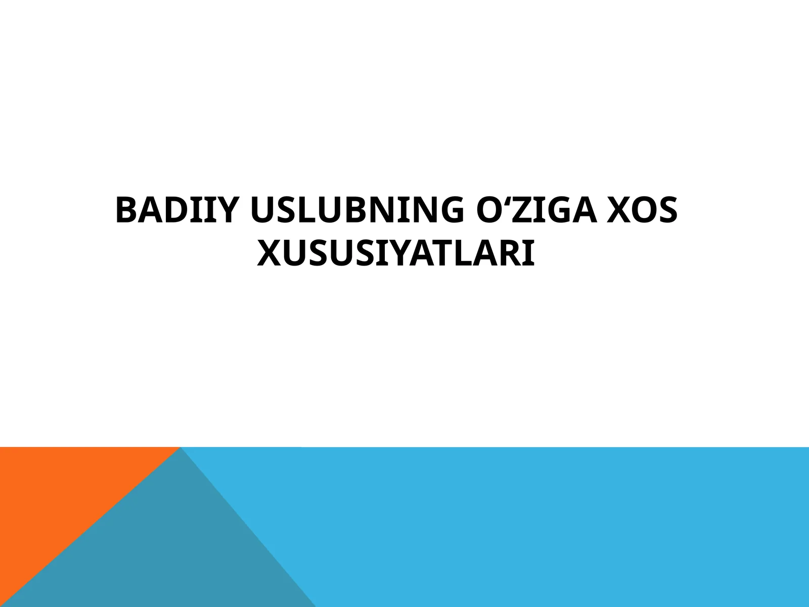 BADIIYUSLUBNING O‘ZIGA XOSXUSUSIYATLARI