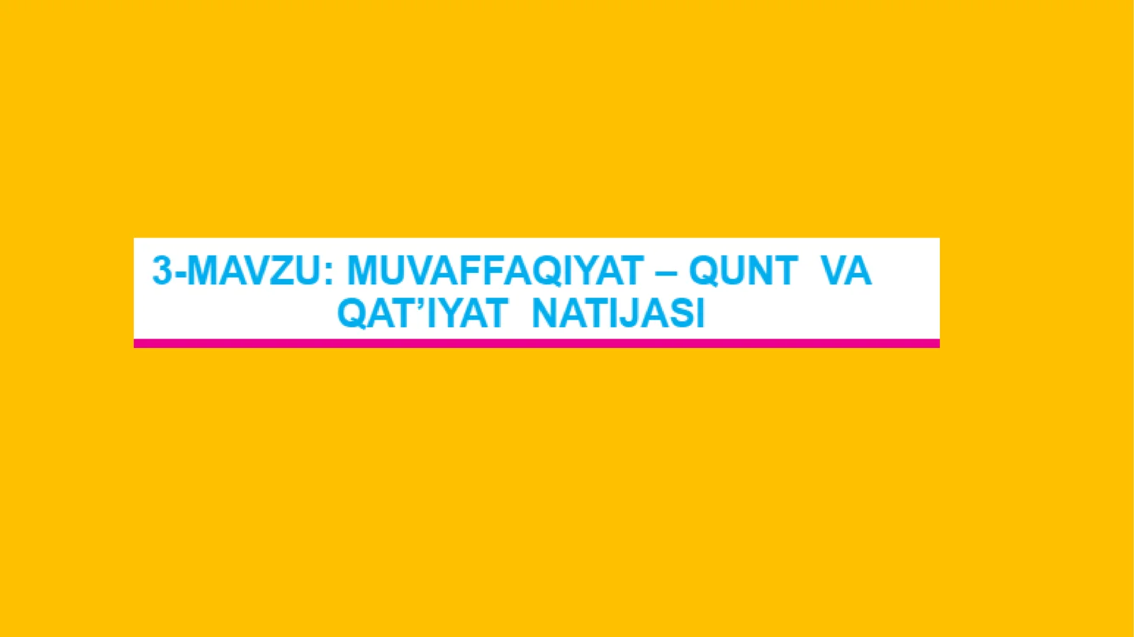 Muvaffaqiyat – Qunt va qat’iyat natijasi