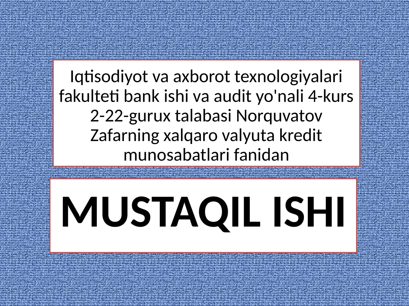 Norquvatov Zafarning xalqaro valyuta kredit munosabatlari fanidan