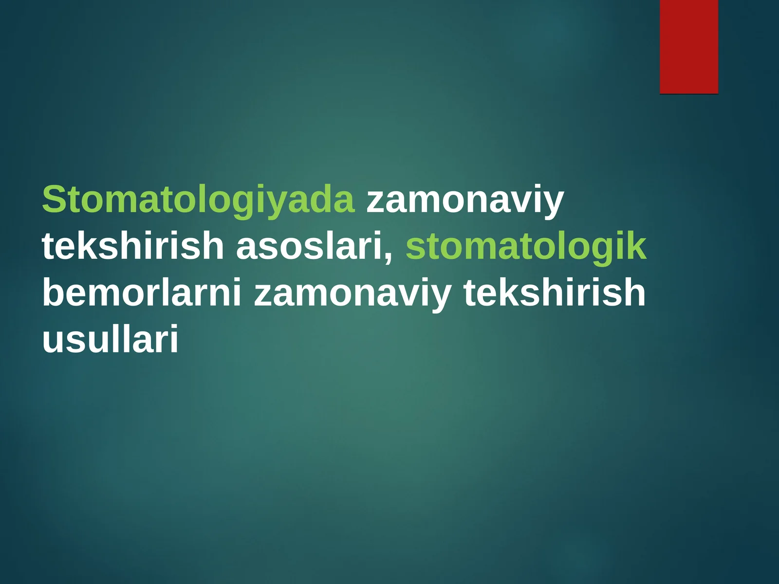 Stomatalogiyada bemolarni zamonaviy tekshiruv usular