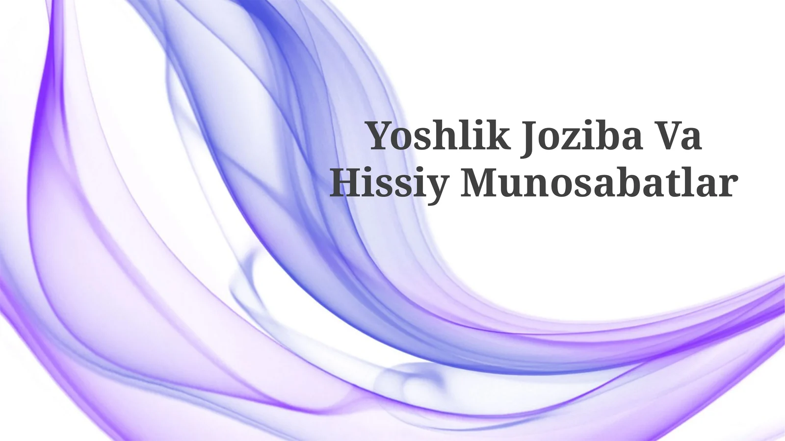 Yoshlik Joziba VaHissiyMunosabatlar
