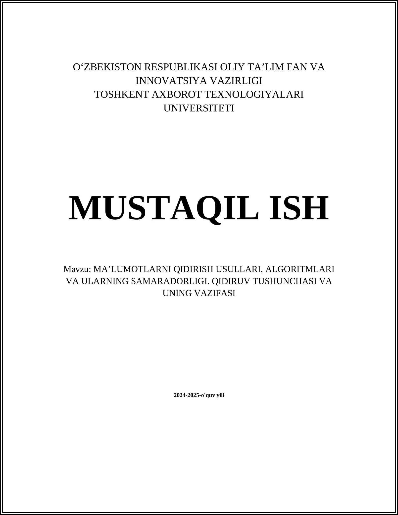 MA’LUMOTLARNI QIDIRISH USULLARI, ALGORITMLARI VA ULARNING SAMARADORLIGI. QIDIRUV TUSHUNCHASI VA UNING VAZIFASI