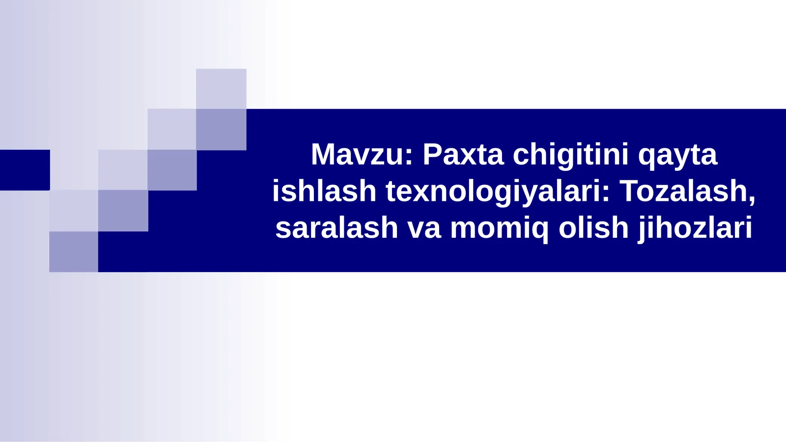 Paxta chigitini qayta ishlash texnologiyalari Tozalash, saralash va momiq olish jihozlari