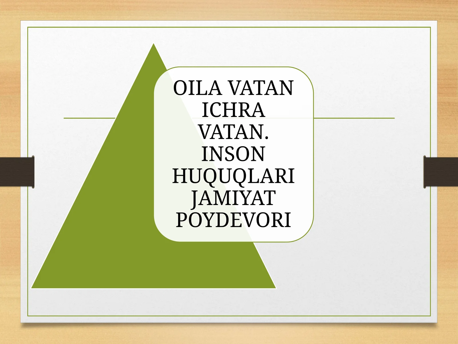 OILA VATAN ICHRA VATAN. INSON HUQUQLARI JAMIYAT POYDEVORI