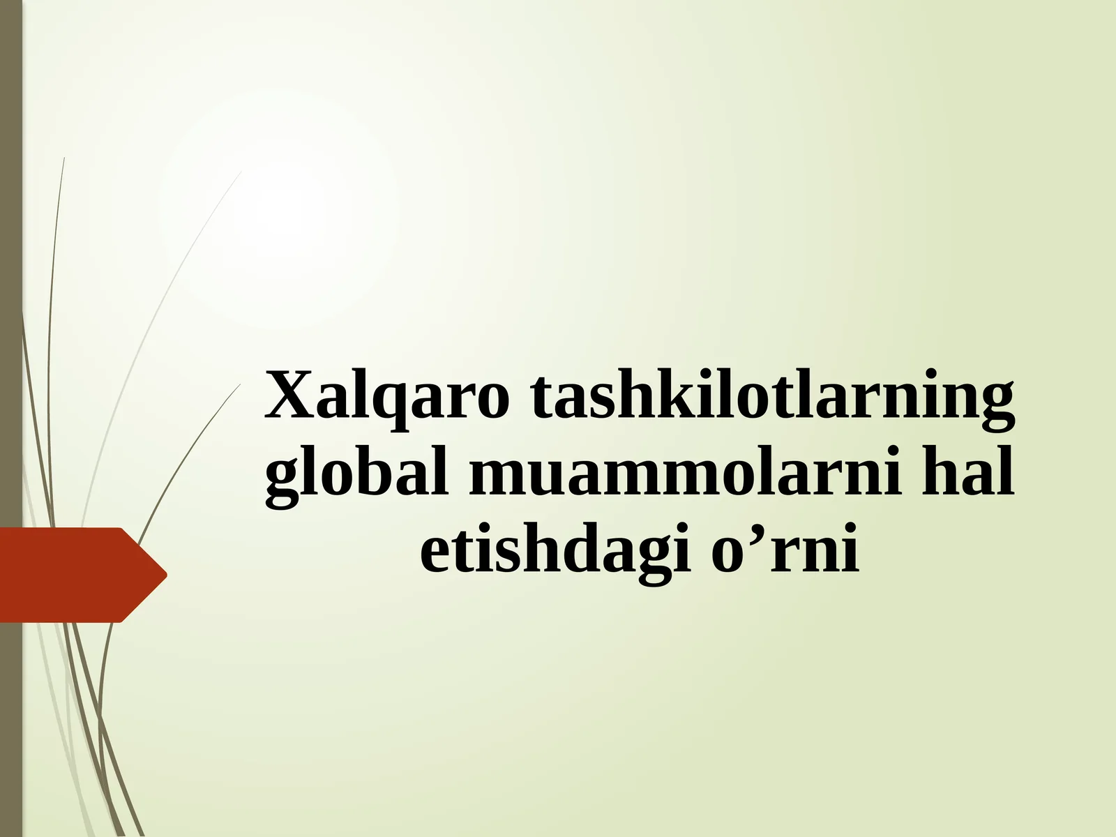 Xalqaro tashkilotlarning global muammolarni hal etishdagi o’rni