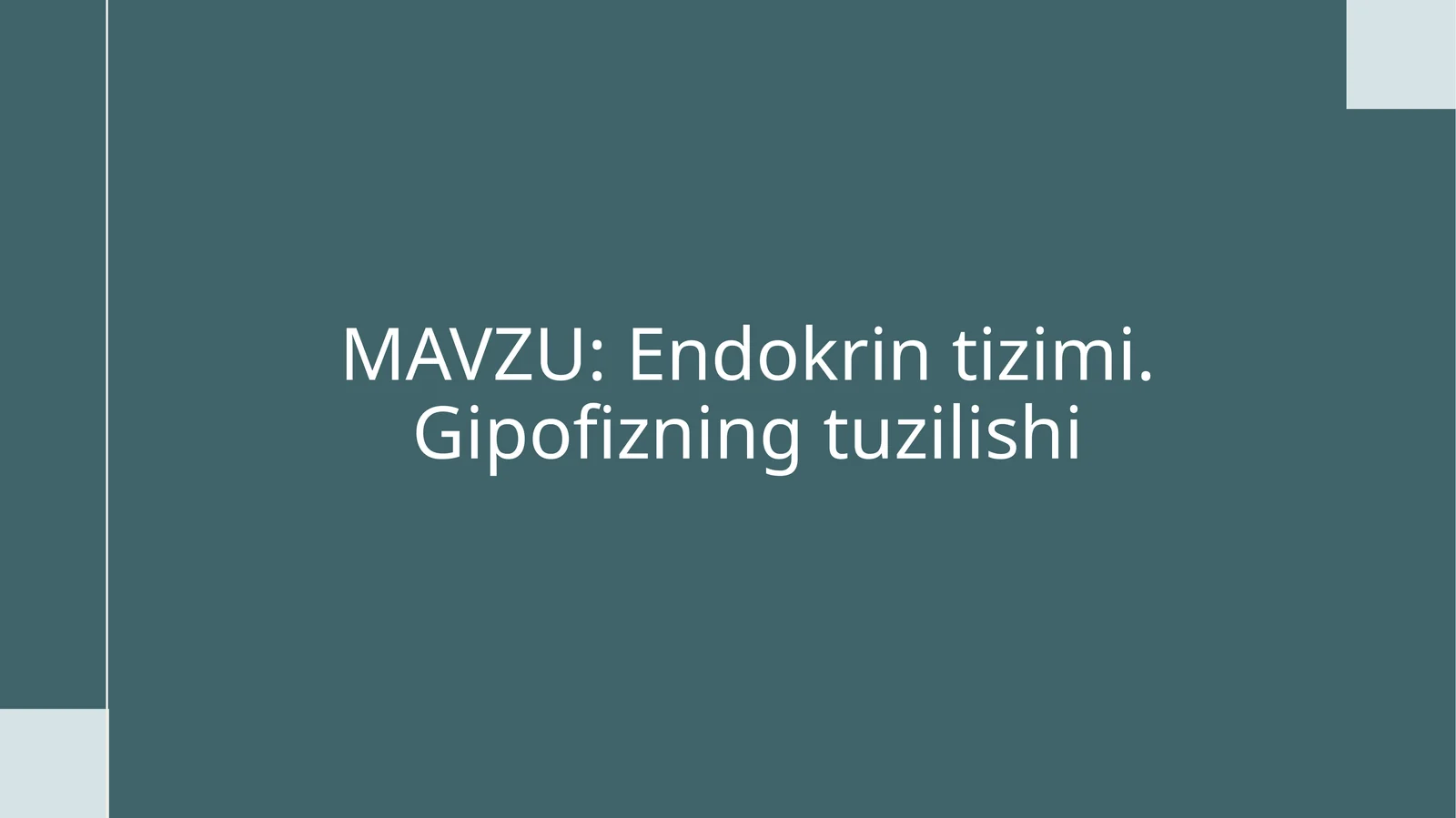 Endokrintizimi.Gipofizningtuzilishi