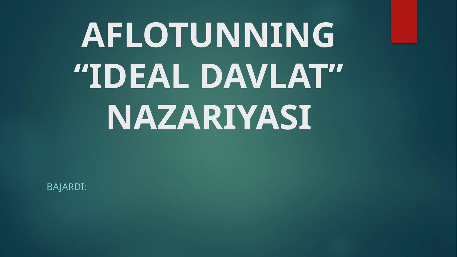 AFLOTUNNING“IDEAL DAVLAT”NAZARIYASI