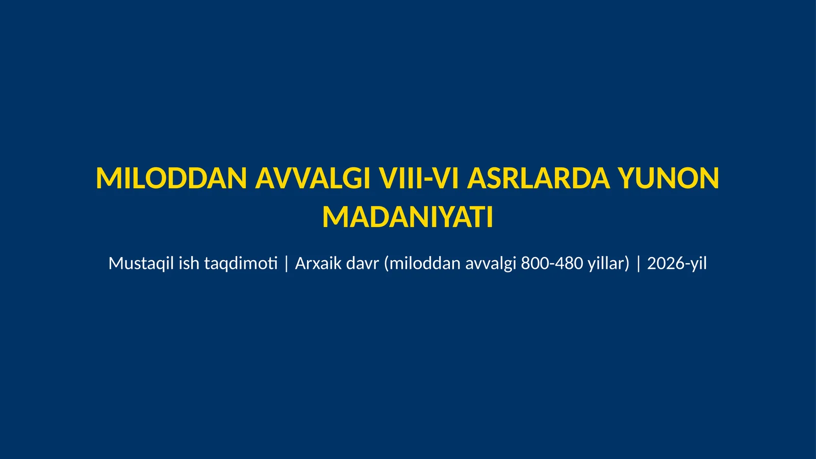 Miloddan avvalgi VIII-VI asrlarda Yunon madaniyati