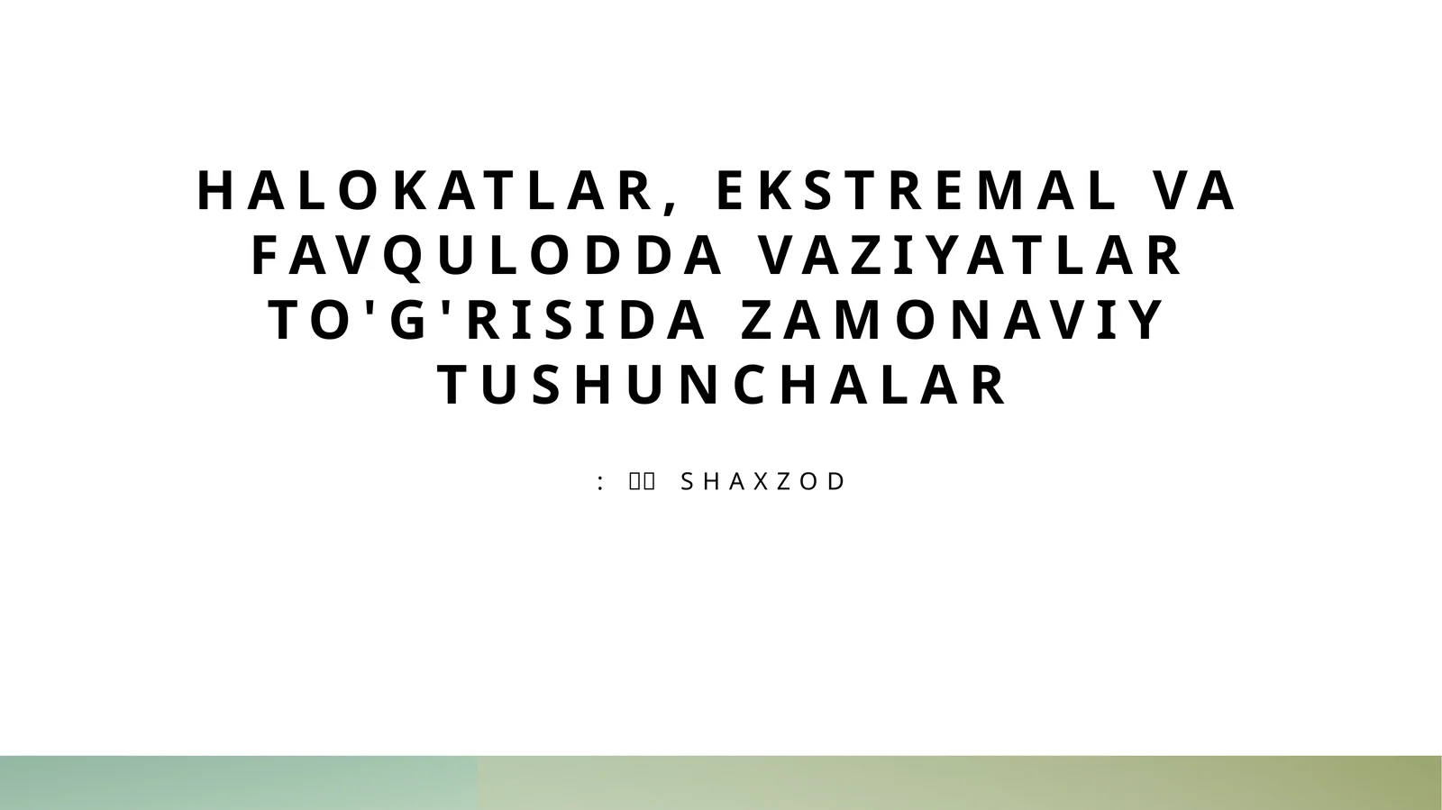 Halokatlar, ekstremal va favqulodda vaziyatlar to'g'risida zamonaviy tushunchalar