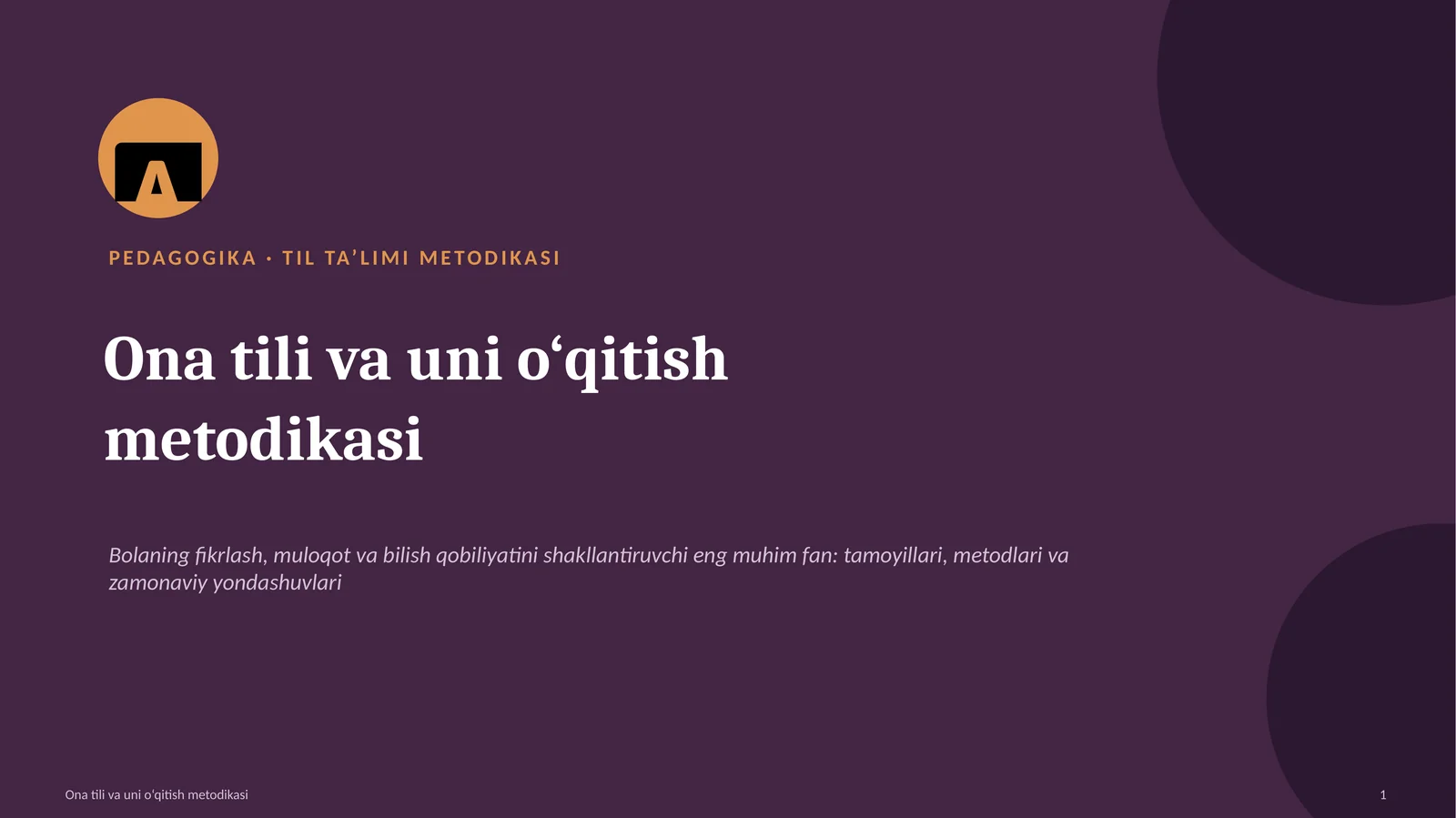 TIL TA’LIMI METODIKASI. ona tili va uni oʻqitish metodikasi