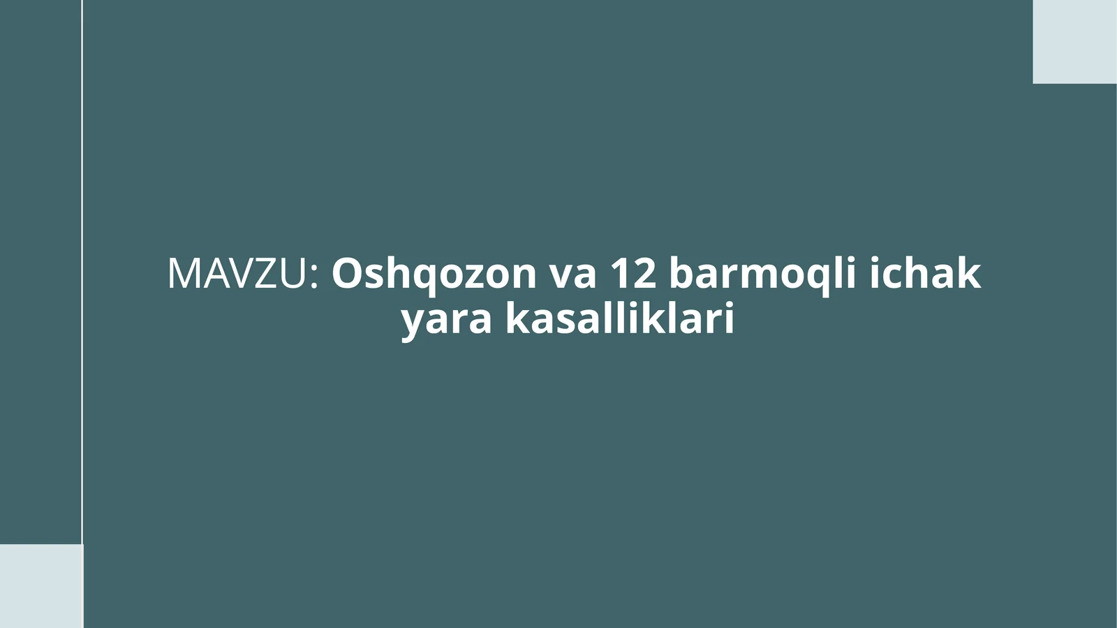 Oshqozon va 12 barmoqli ichak yarakasalliklari