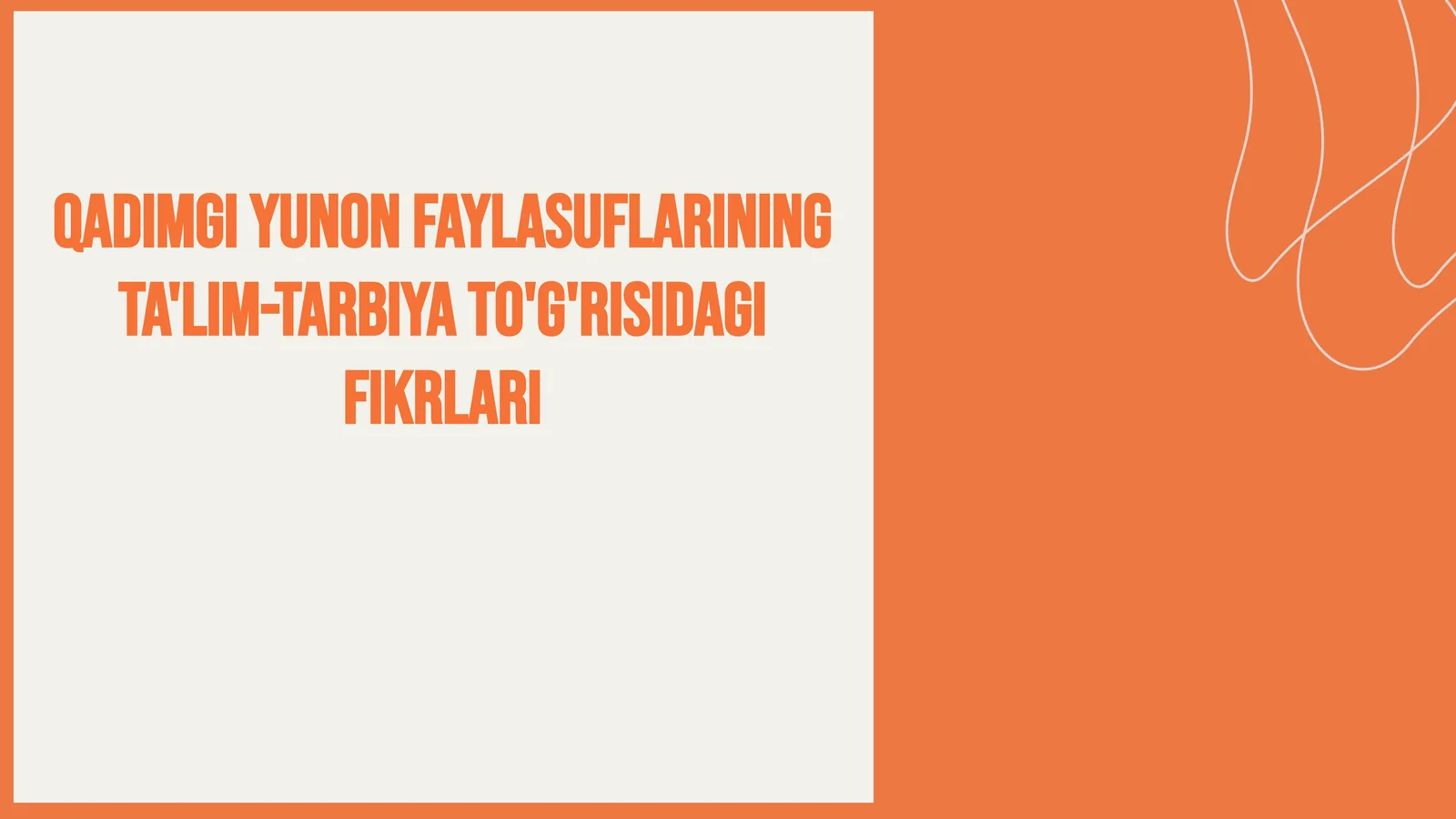 Qadimgi Yunon faylasuflarining ta'lim-tarbiyato'g'risidagi fikrlari