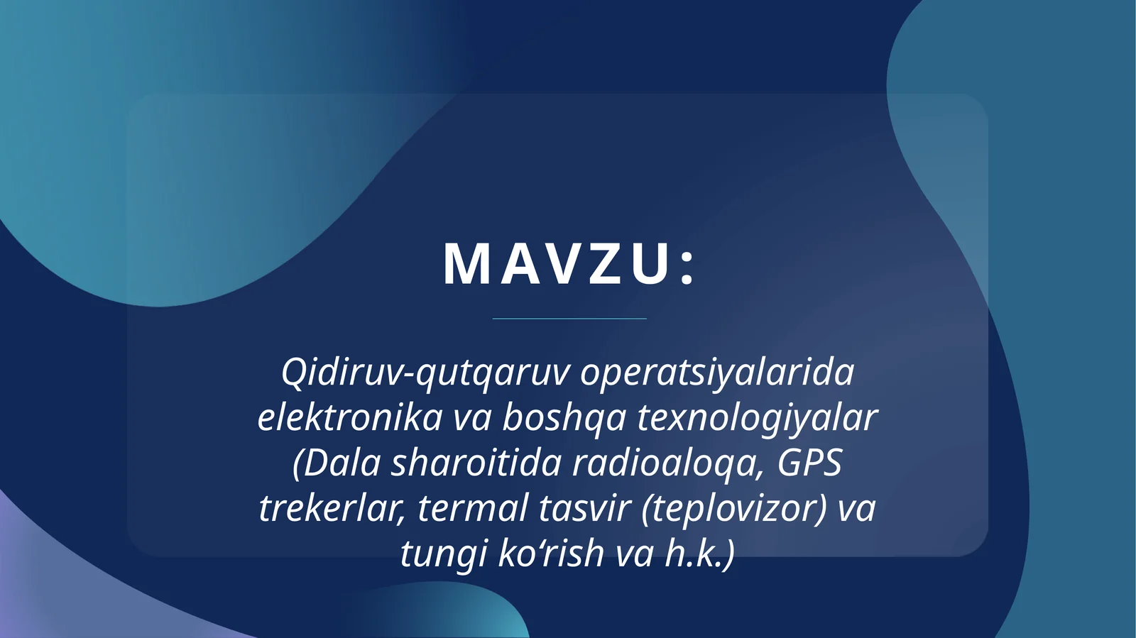 Qidiruv-qutqaruv operatsiyalarida elektronika va boshqa texnologiyalar (Dalasharoi tida radio aloqa, GPS trekerlar, termal tasvir (teplovizor) va tungiko‘rish vah.k.)