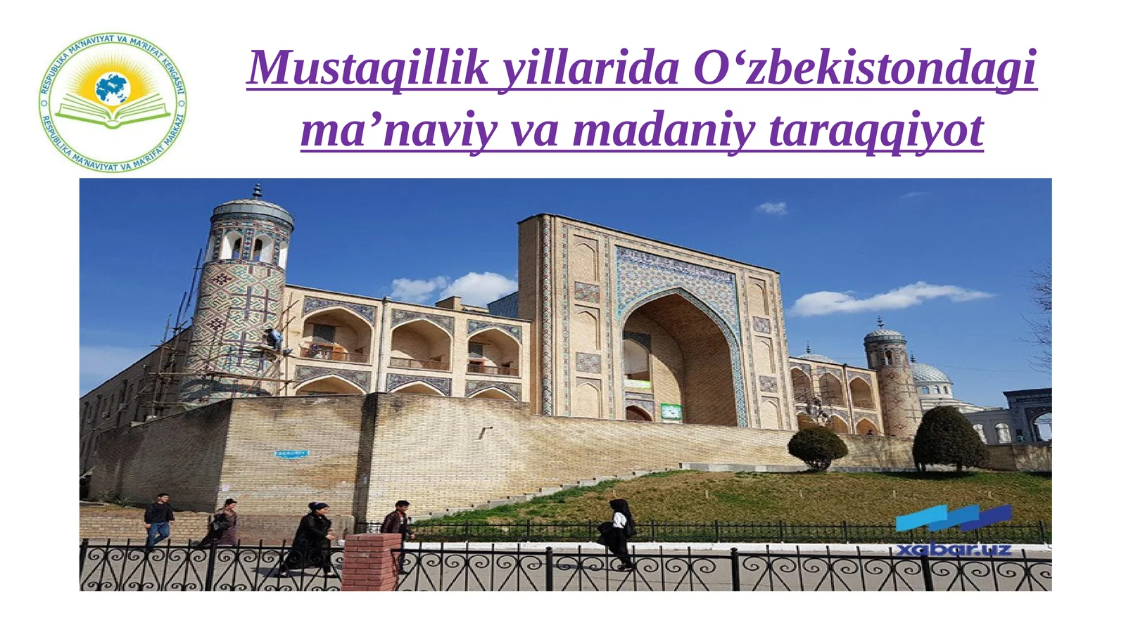 Mustaqillik yillarida O‘zbekistondagi ma’naviy va madaniy taraqqiyot