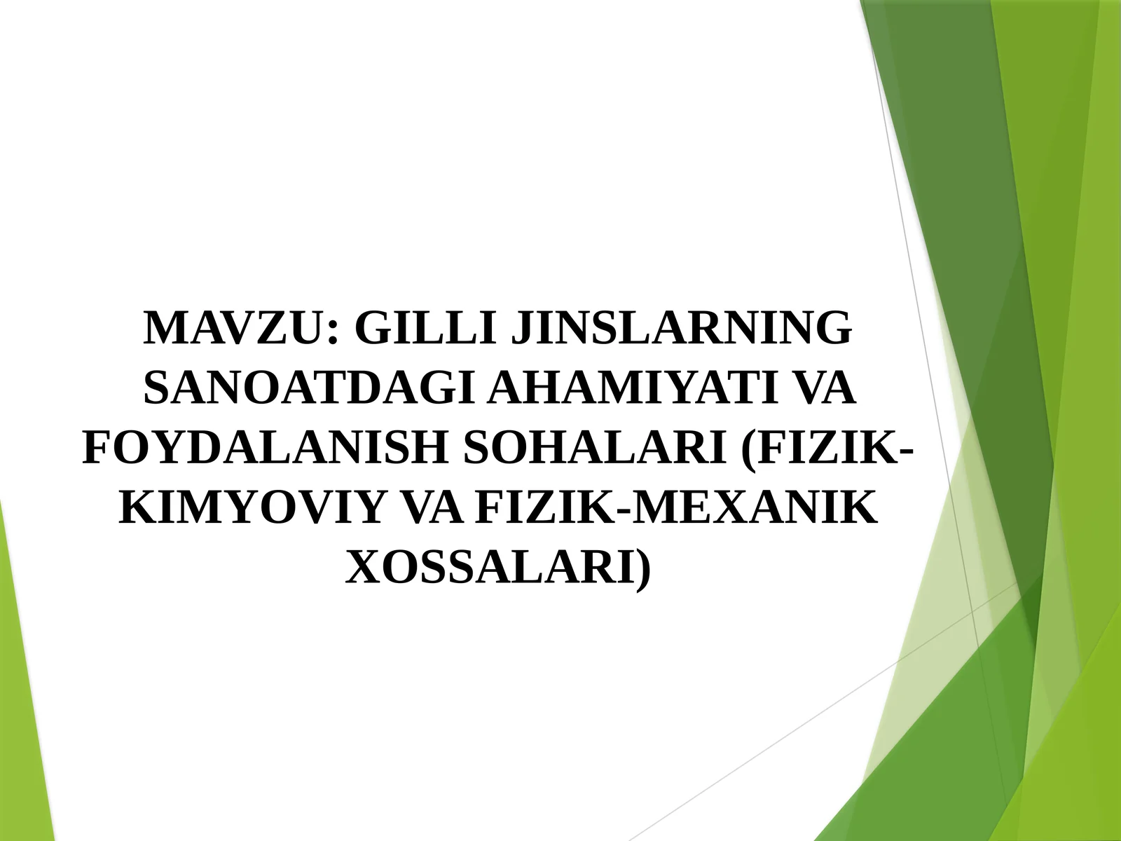 GILLI JINSLARNING SANOATDAGI AHAMIYATI VA FOYDALANISH SOHALARI (FIZIK-KIMYOVIY VA FIZIK-MEXANIK XOSSALARI)