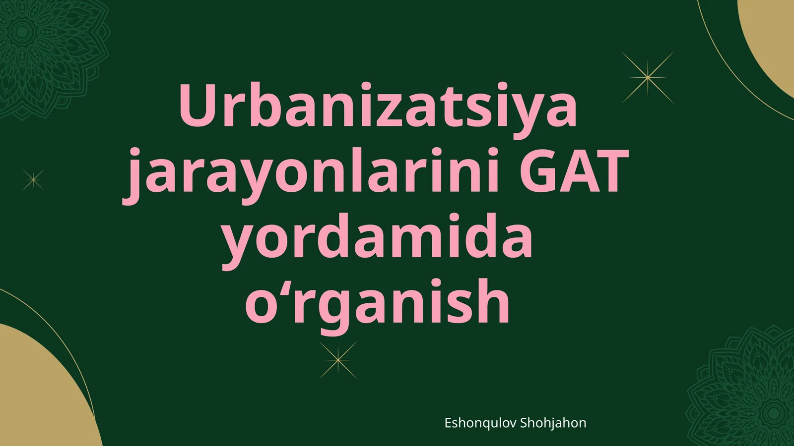 Urbanizatsiya jarayonlarini GAT yordamida o‘rganish