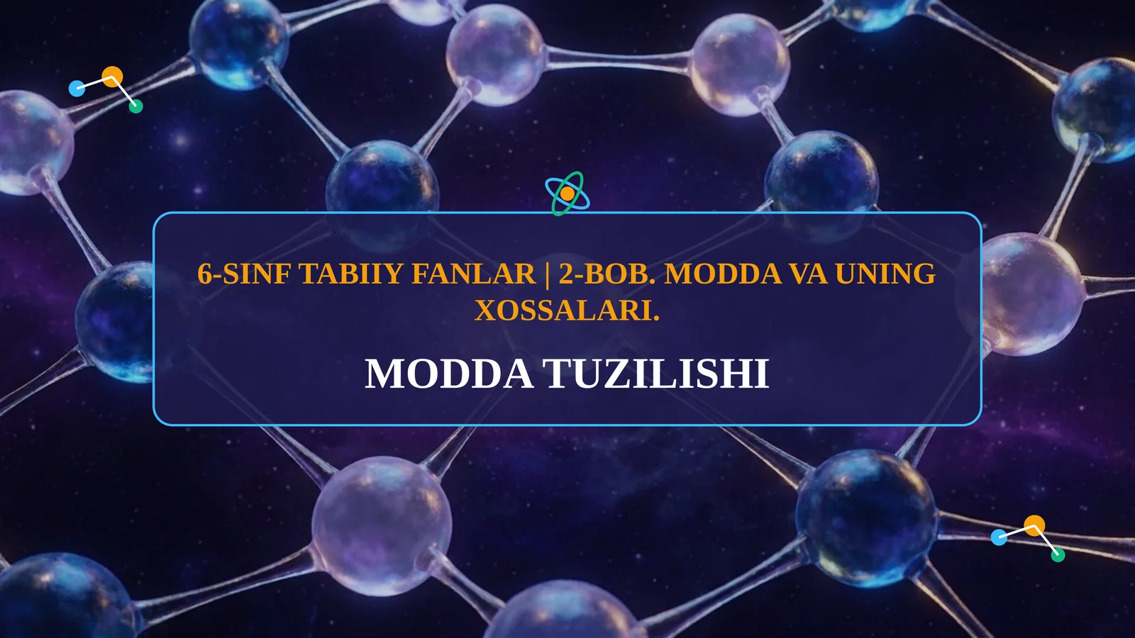 6-SINF TABIIY FANLAR | MODDA TUZILISHI
