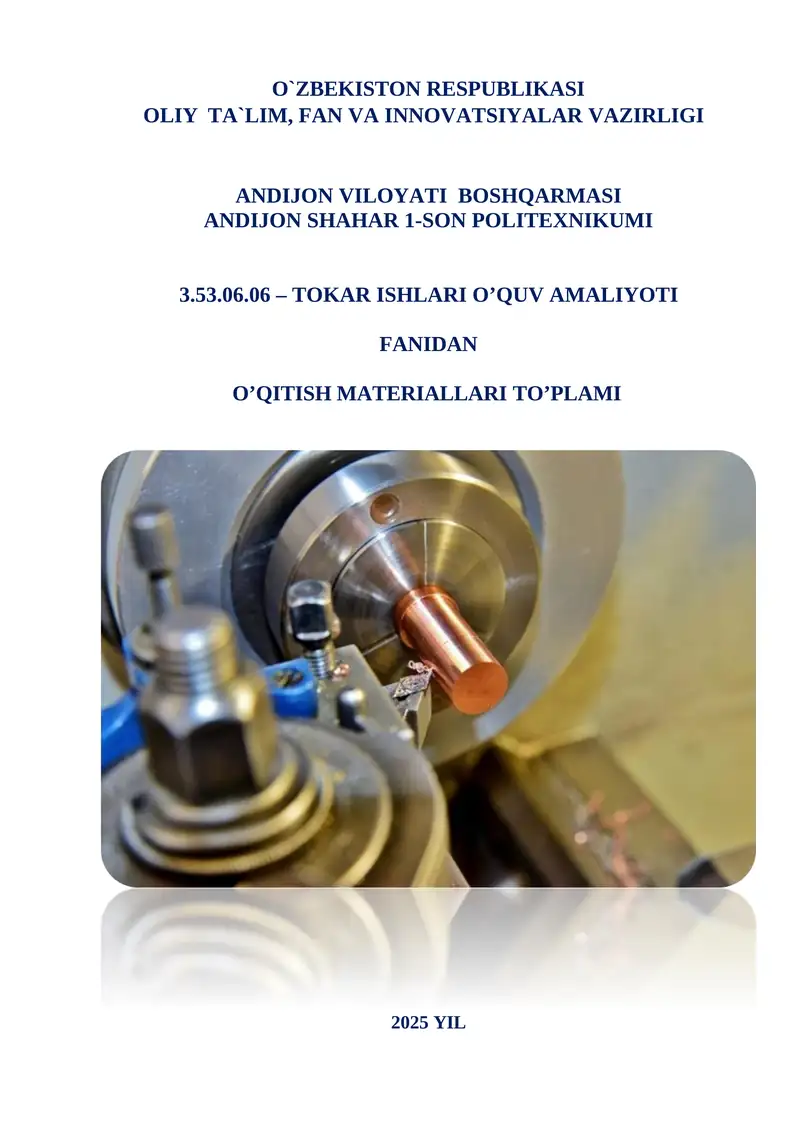 TOKARLIK ISHLARI O`QUV AMALIYOTI FANIDAN O‘QITISH MATERIALLARI