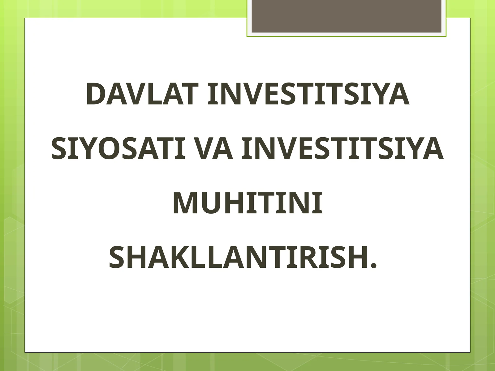 DAVLAT INVESTITSIYA SIYOSATI VA INVESTITSIYA MUHITINI SHAKLLANTIRISH