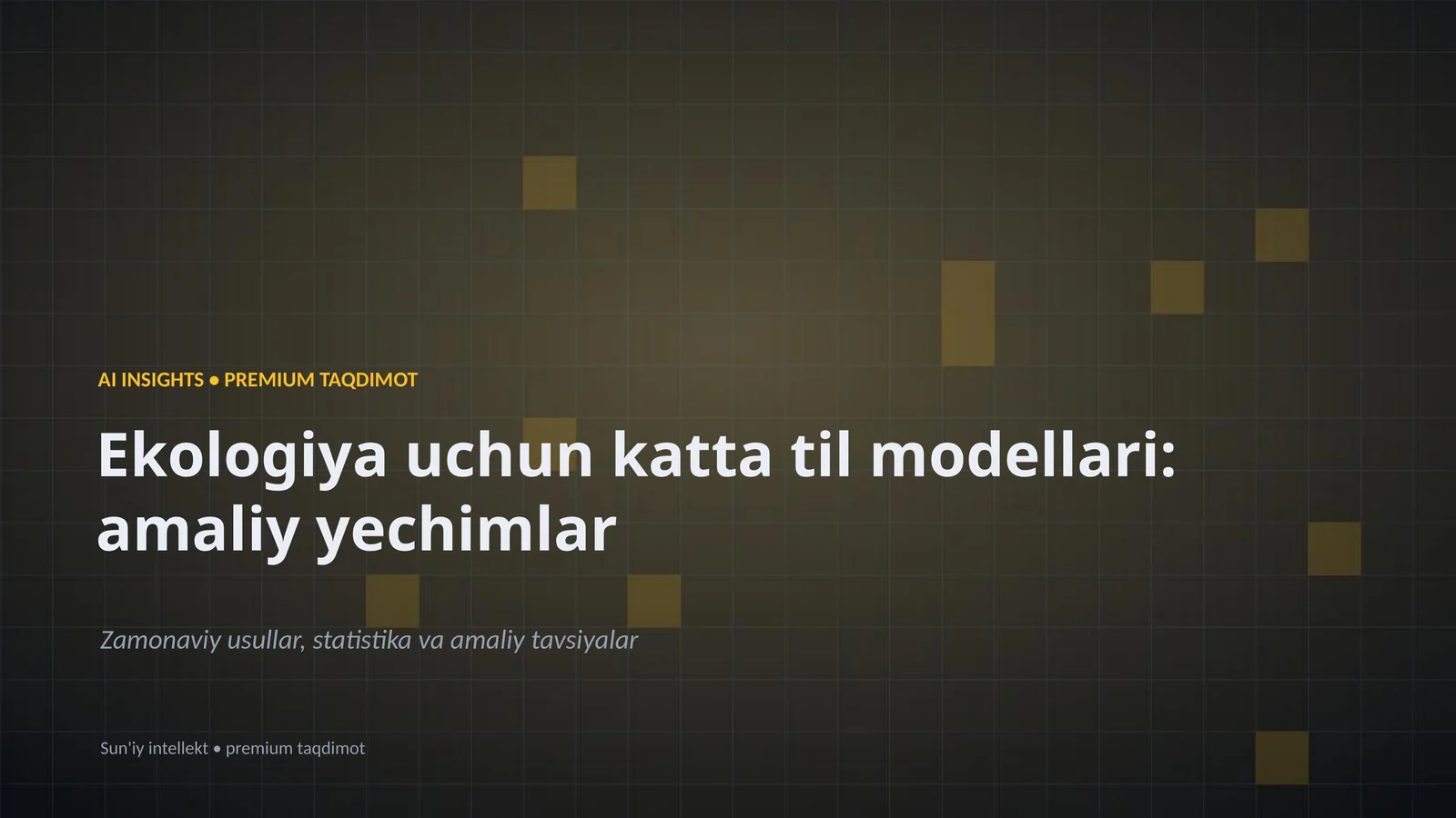 Ekologiya uchun katta til modellari: amaliy yechimlar