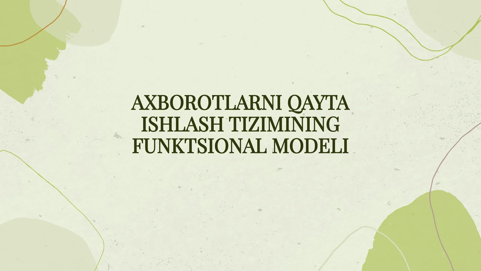 AXBOROTLARNI QAYTA ISHLASH TIZIMINING FUNKTSIONAL MODELI