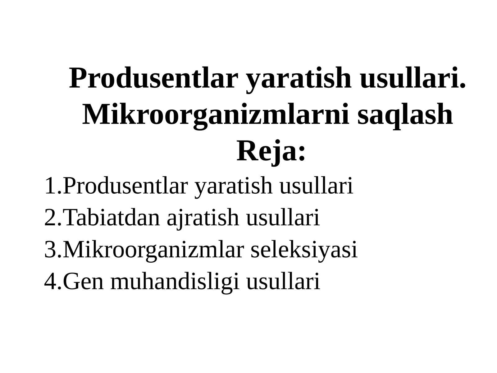 Produsentlar yaratish usullari. Mikroorganizmlarni saqlash