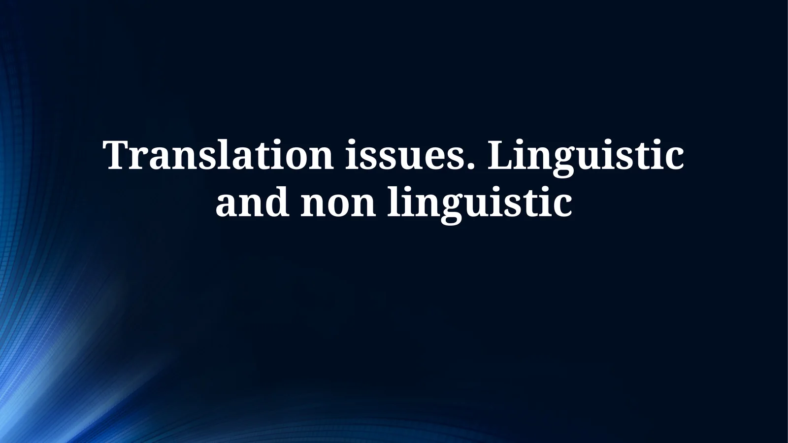 Fundamentals of Translation: Linguistic & Non-Linguistic Challenges