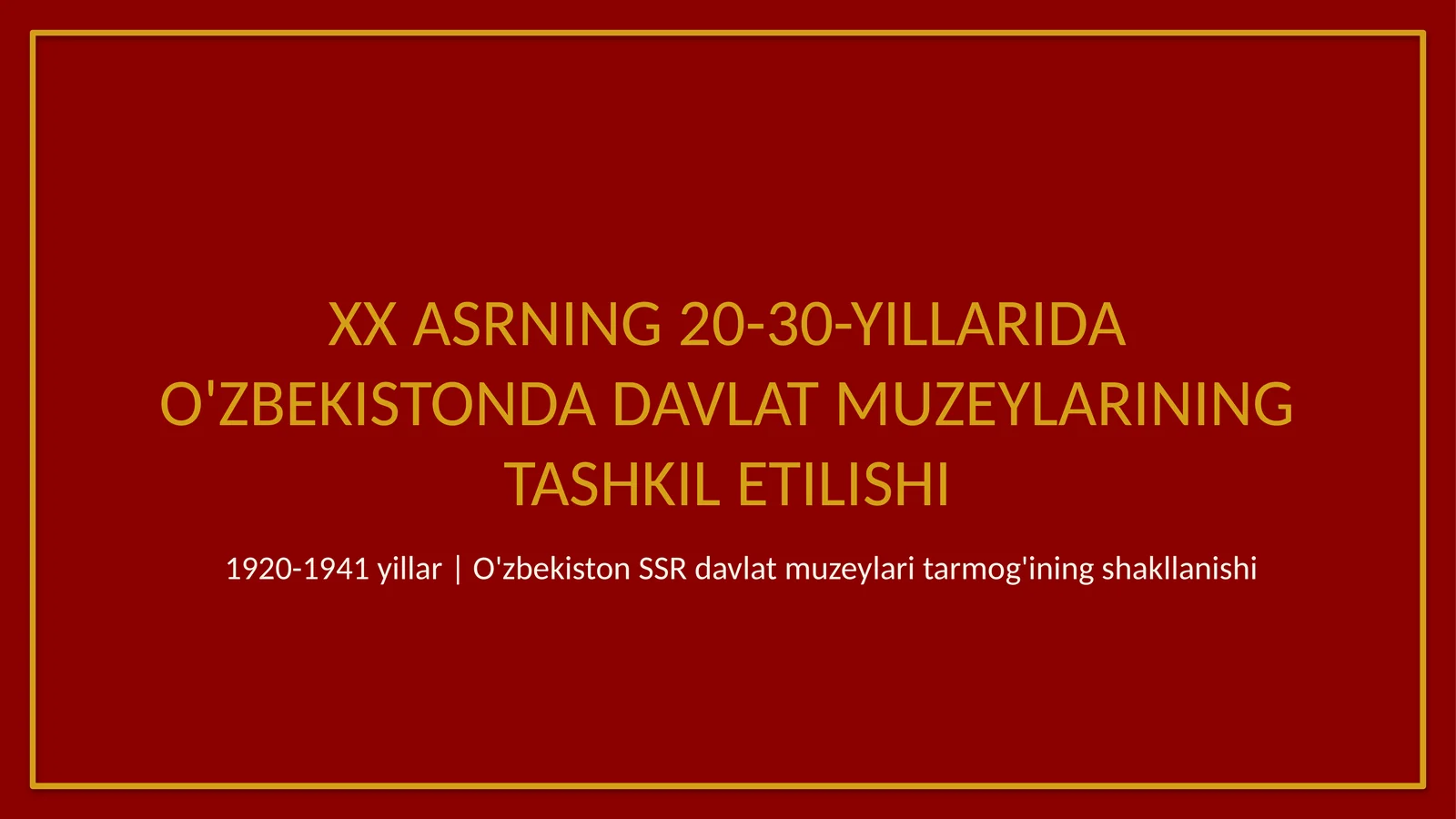 XX asrning 20-30-yillarida O'zbekistonda davlat muzeylarining tashkil etilishi