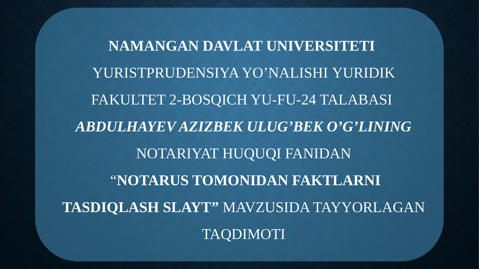 NOTARUS TOMONIDAN FAKTLARNI TASDIQLASH SLAYT