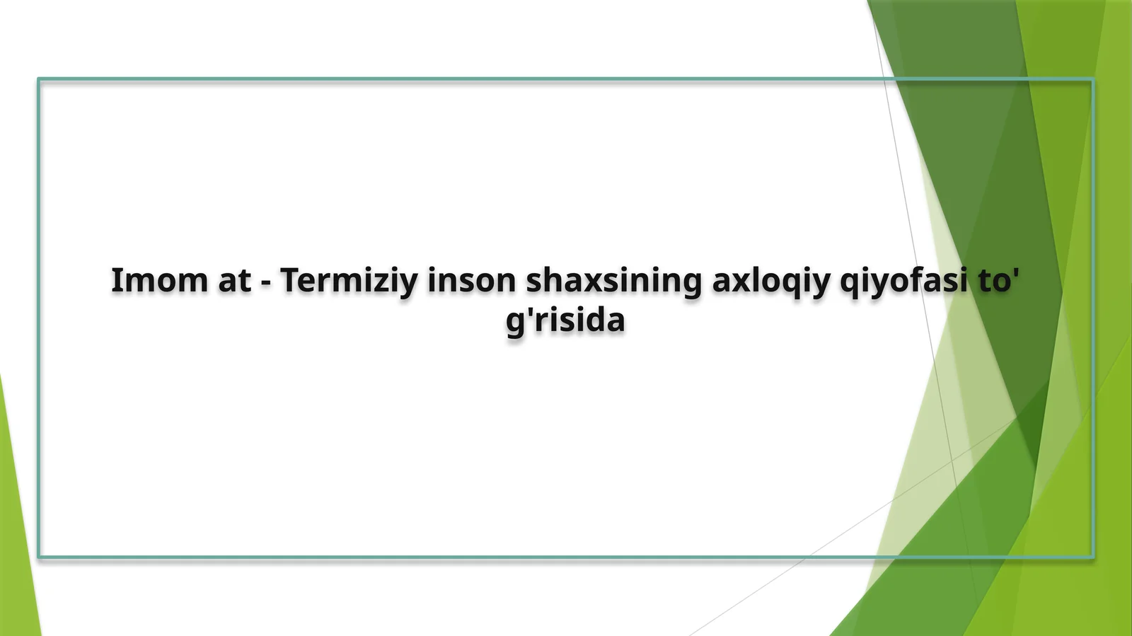 Imom at - Termiziy inson shaxsining axloqiy qiyofasi to' g'risida