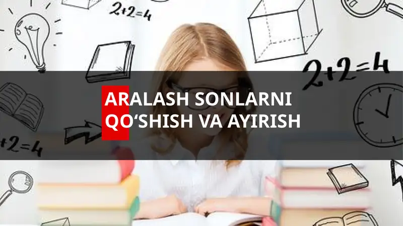 Aralash sonlarni qo'shish va ayirish 2