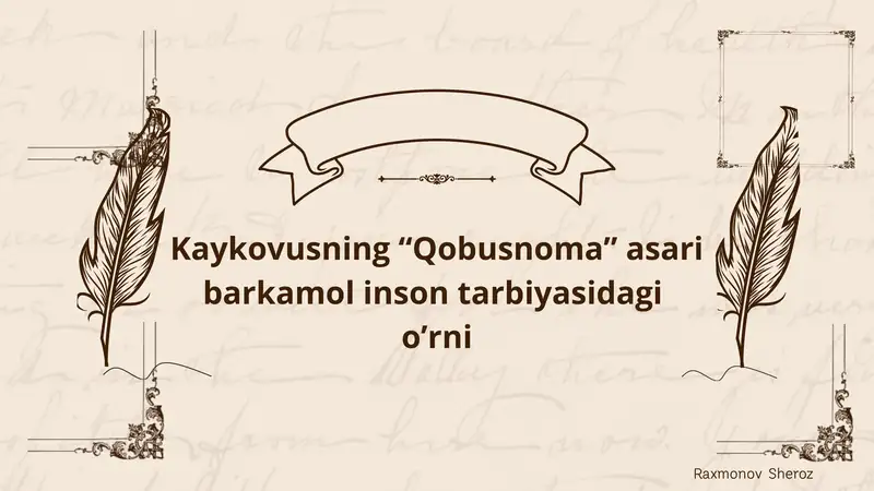 Kaykavusning Qobusnoma asari barkamol inson tarbiyasidagi o'rni