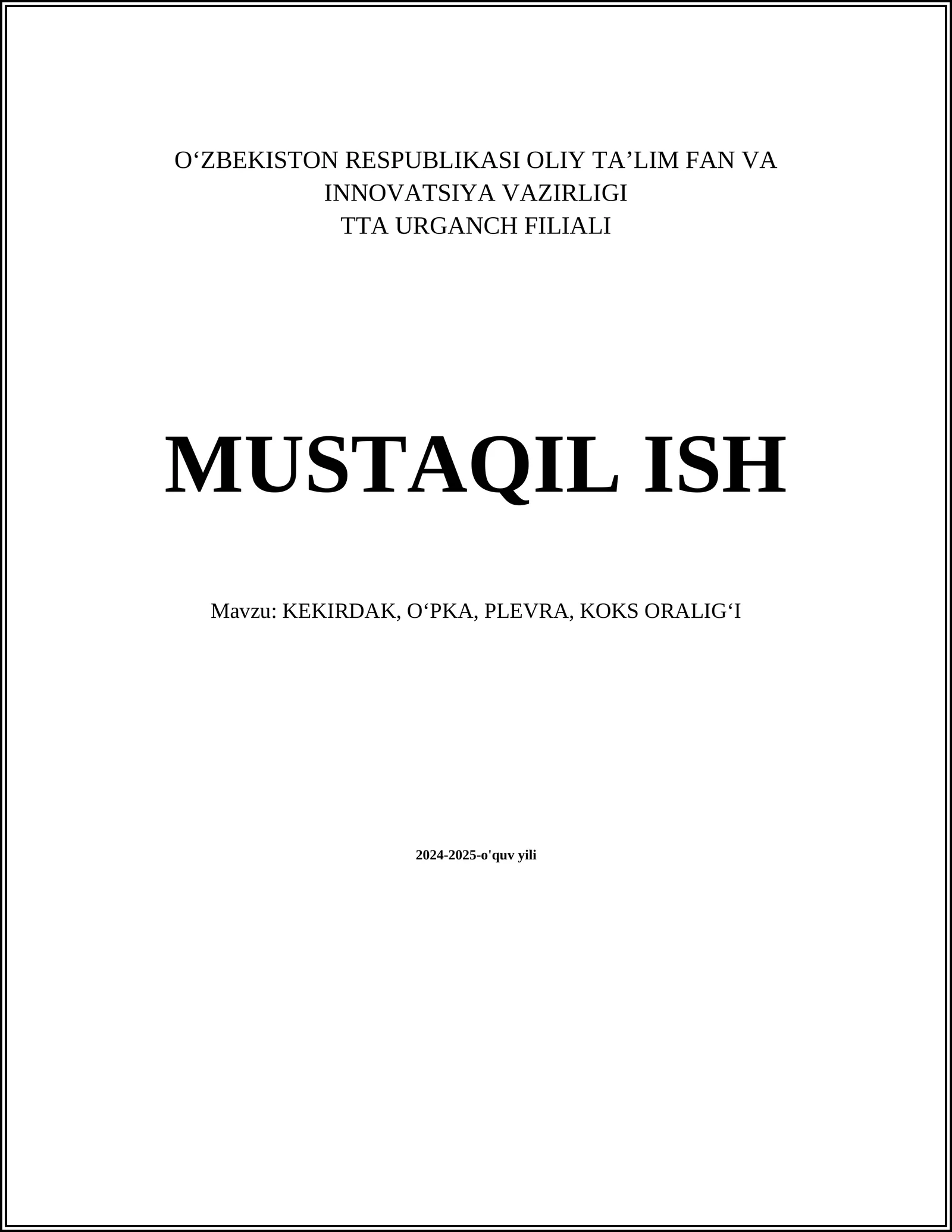 MUSTAQIL ISH Mavzu: KEKIRDAK, OʻPKA, PLEVRA, KOKS ORALIGʻI