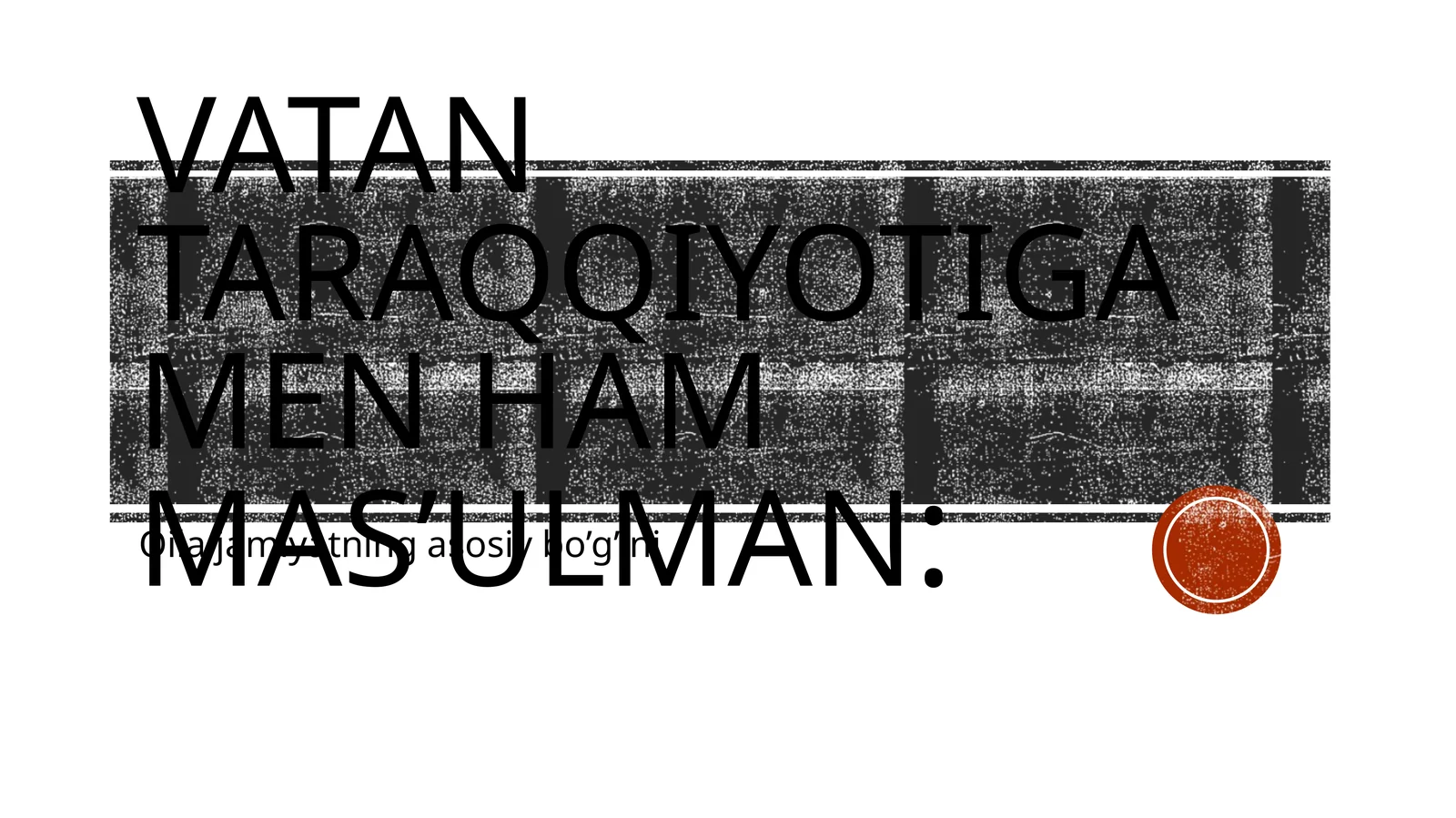 Vatantaraqqiyotigamen hammas’ulman