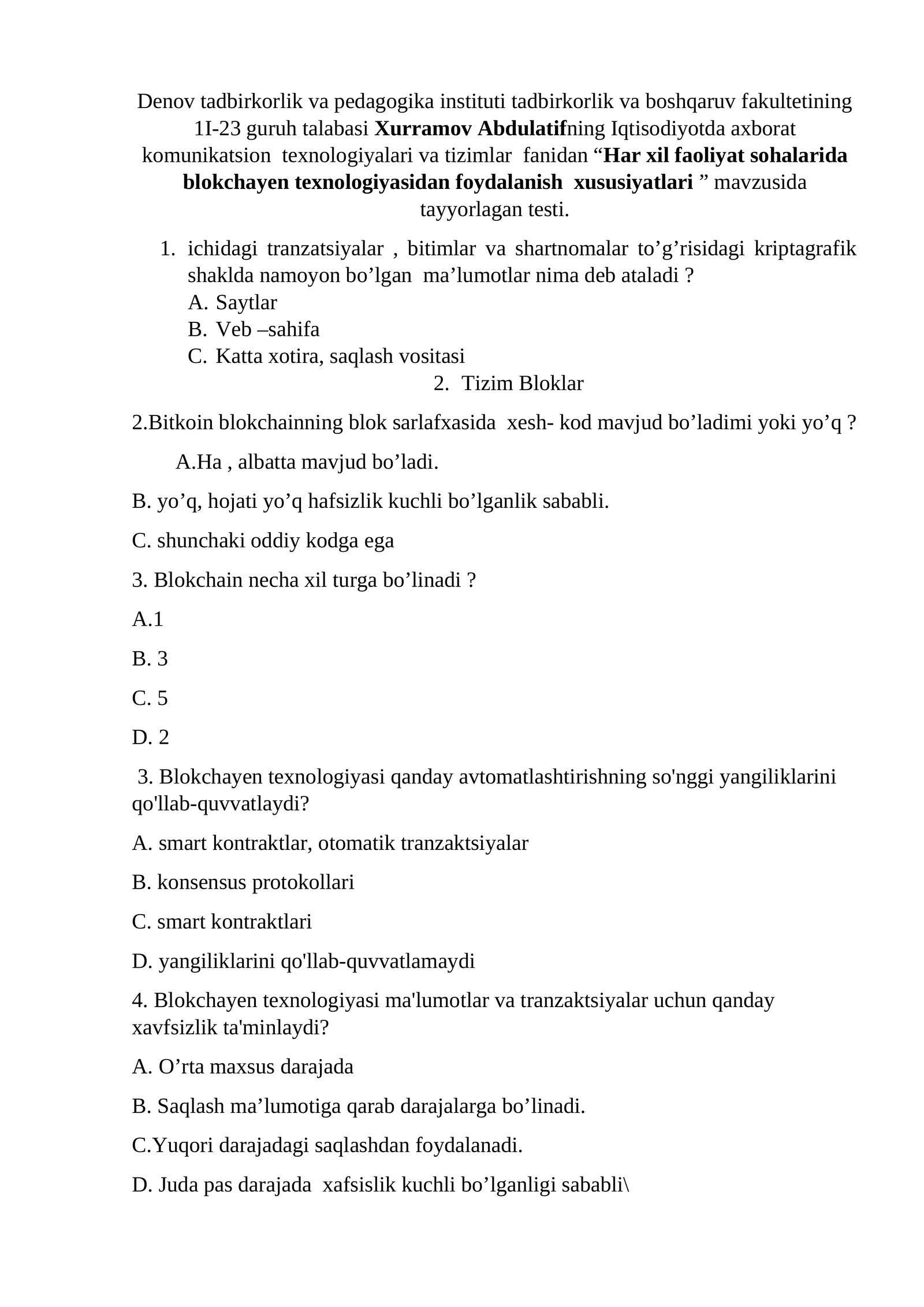 TEST Har xil faoliyat sohalarida blokchayen texnologiyasidan foydalanish xususiyatlari