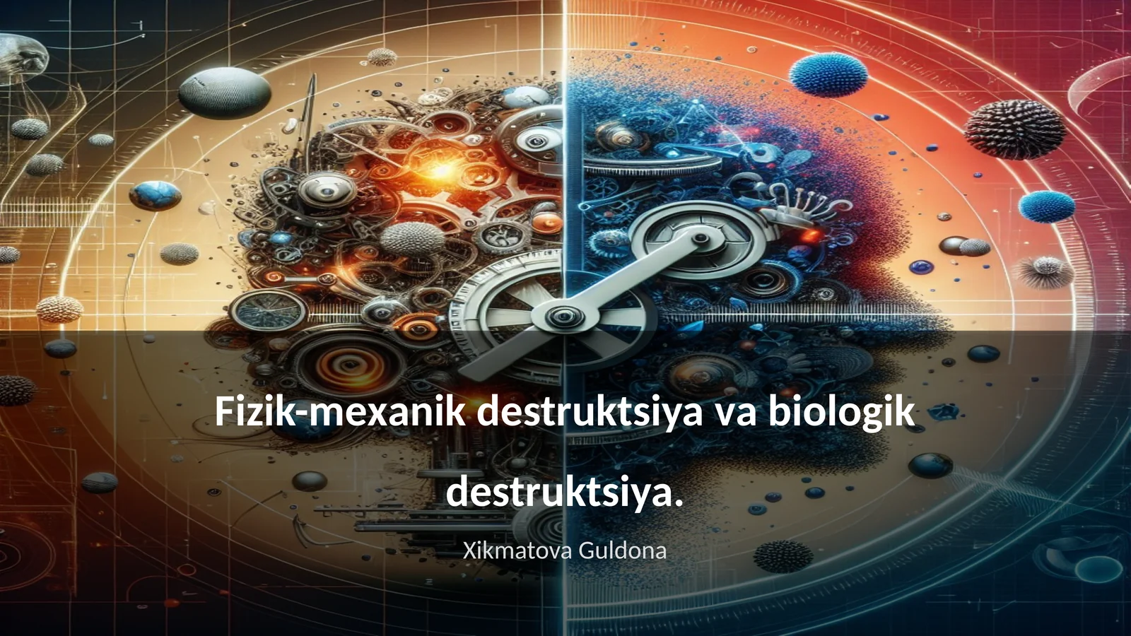 Fizik-mехаnik dеstruktsiya vа biоlоgik dеstruktsiya